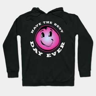 Have The Best Day Ever Pink Hoodie